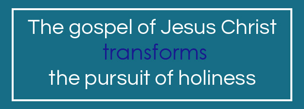 How Does The Gospel Affect The Pursuit Of Holiness? • Knowing God And 